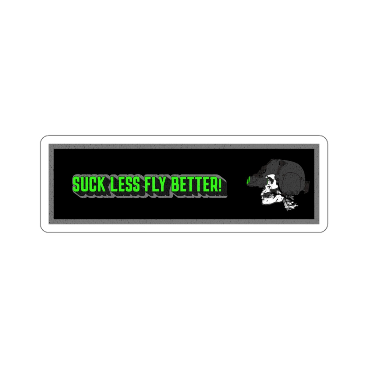 Suck Less Fly Better! (Green) Kiss-Cut Stickers