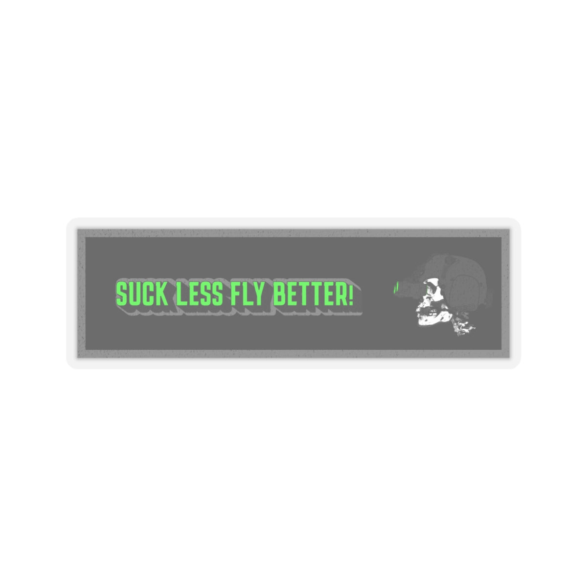 Suck Less Fly Better! (Green) Kiss-Cut Stickers