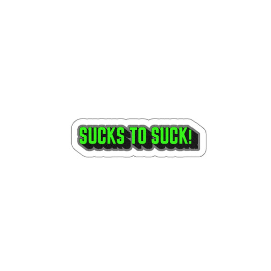 Sucks to Suck Kiss-Cut Stickers